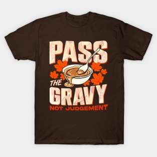 Thanksgiving Pass The Gravy Not Judgement T-Shirt